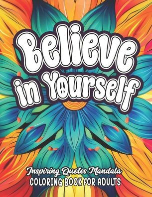 Empower & Color: Believe in Yourself Quotes: 8.5x11 Large Print ...