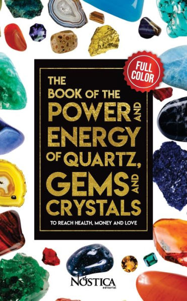 THE BOOK OF THE POWER AND ENERGY OF QUARTZ, GEMS AND CRYSTALS