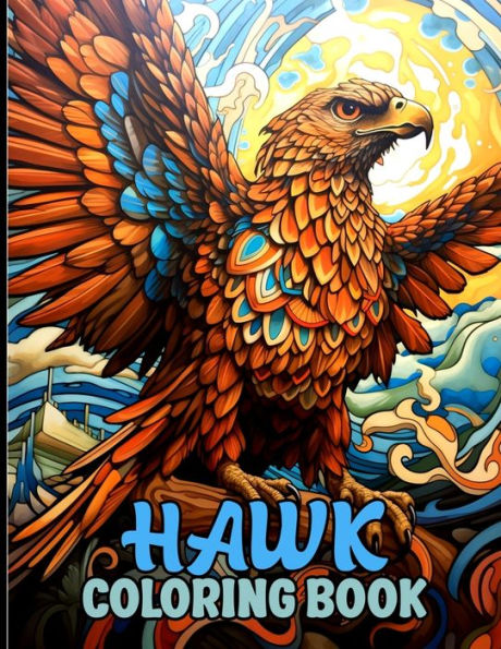 Hawk Coloring Book: Wild Bird Coloring Book With Hawk Illustrations To Color And Relax.