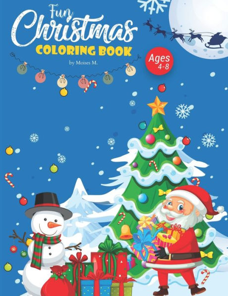 Fun Christmas Coloring Book for Kids: (High quality images, some with frames, Santa, Snowman , Kids, Snow Animals).