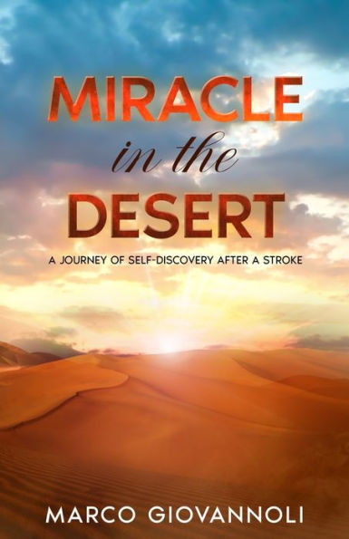 Miracle in the Desert: a Journey of Self-Discovery after a stroke