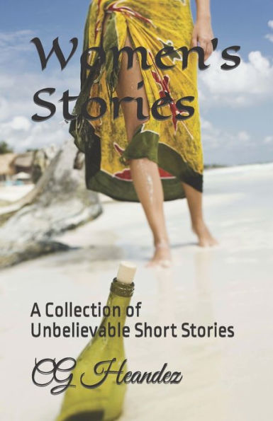 Women's Stories: A Collection of Unbelievable Short Stories