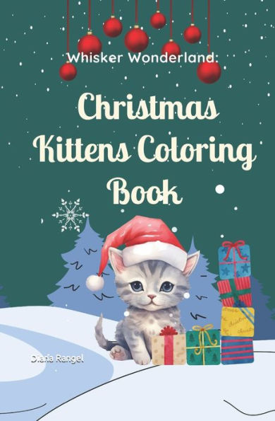 Whisker Wonderland: Christmas Kittens Coloring Book