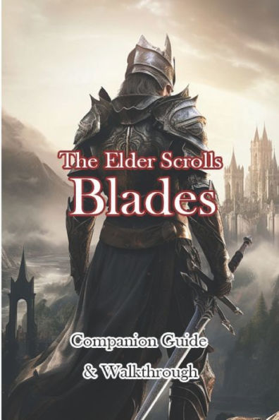 The Elder Scrolls Blades Companion Guide & Walkthrough