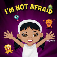 Title: I'M NOT AFRAID, Author: Shay Davis