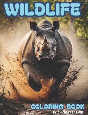 WILDLIFE COLORING BOOK: BEAUTIFUL WILDLIFE SCENES WITH WILD ANIMALS, MAMMALS, BIRDS, MARINE ANIMALS, REPTILES AND INSECTS. COLORING BOOK FOR CHILDREN, TEENS AND ADULTS. HIGH DETAIL IMAGES TO RELAX YOUR MIND. GIFT FOR BIRTHDAY, CHRISTMAS OR FOR LOVERS OF A