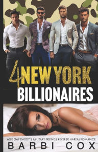 Title: 4 New York Billionaires: Age gap Daddy's Military Friends Reverse Harem Romance Collection 1, Author: Barbi Cox