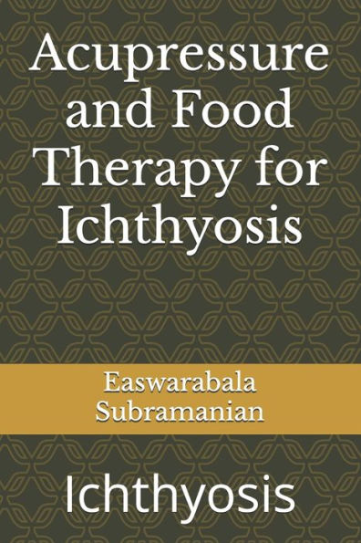 Acupressure and Food Therapy for Ichthyosis: Ichthyosis