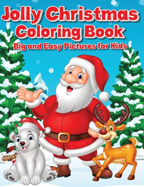Jolly Christmas Coloring Book: 100 Big and Easy Pictures for Kids