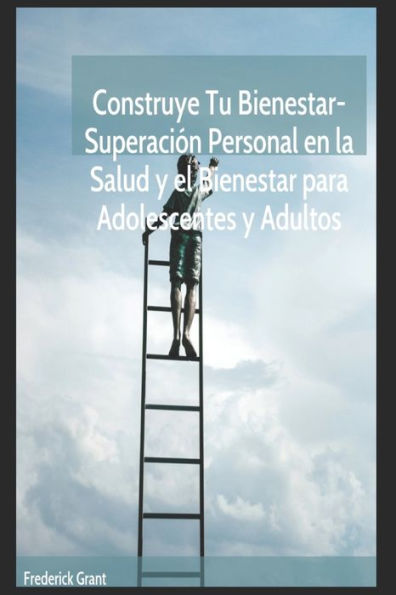 Construye tu bienestar: : Superación personal en la salud y el bienestar