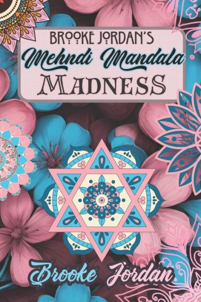 Mehndi Mandala Madness: Mindfulness Coloring Book
