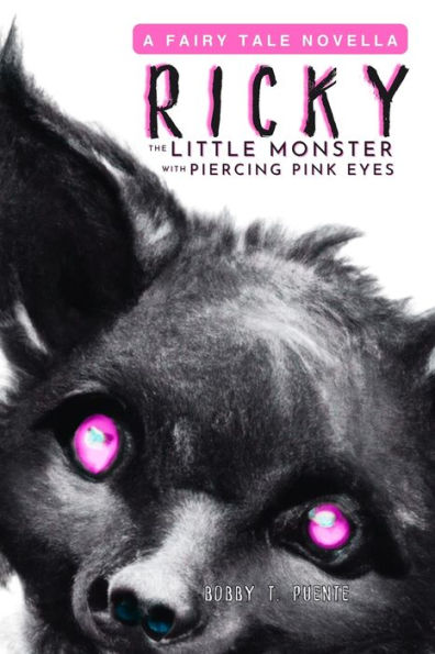 Ricky: The Little Monster with Piercing Pink Eyes: A Fairy Tale Novella