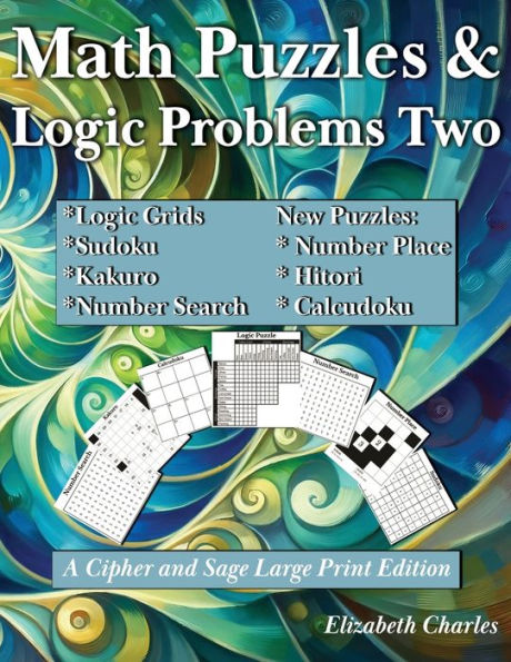 Math Puzzles and Logic Problems Two: A Cipher and Sage Large Print Edition