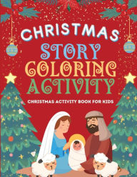 Title: Christmas Story, Coloring, Activity: Christmas Activity Book For Kids:, Author: Sunny Cho