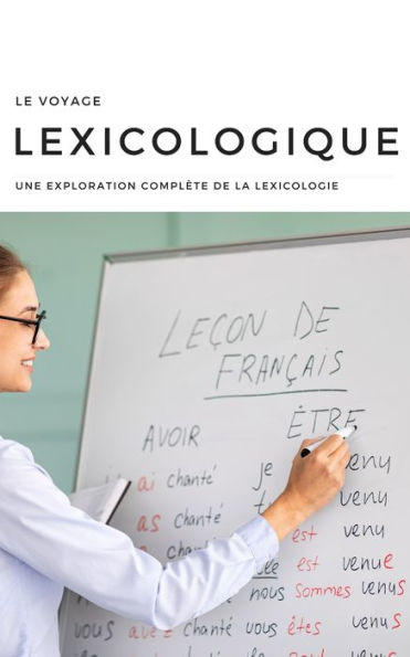 Le Voyage Lexicologique: Une Exploration Complète de la Lexicologie