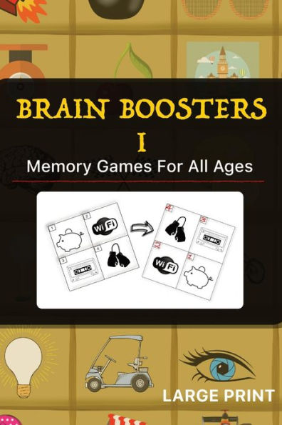 Brain Boosters I: Memory Games For All Ages