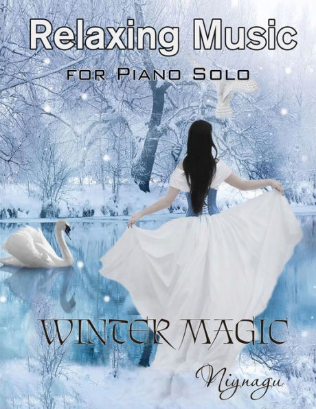 Relaxing Music for Piano Solo: Niynagu: Winter Magic