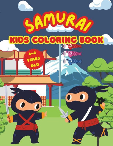 SAMURAi KIDS COLORING BOOK 4-8 Years Old: Samurai Adventure Coloring Book