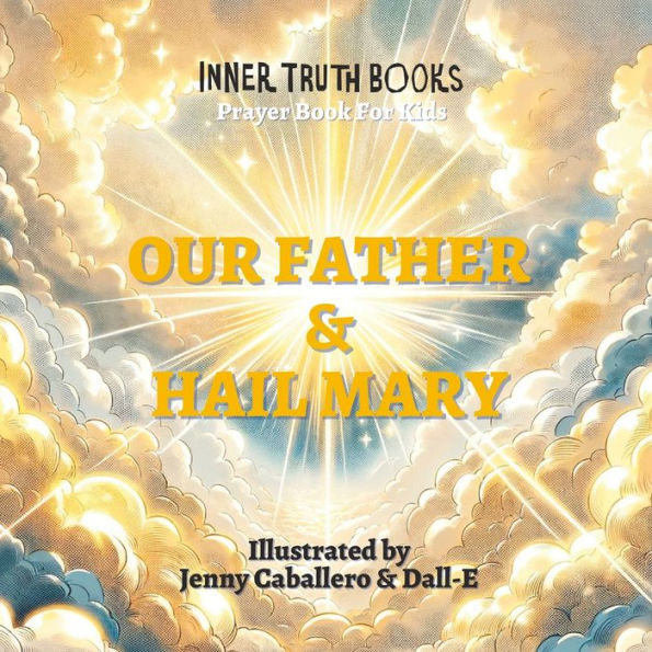 Our Father & Hail Mary: Prayer Books For Kids