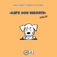Title: Ace's Dog Biscuits - Vol.2, Author: Anna Annina Lorenzi