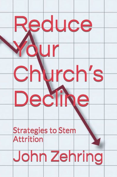 Reduce Your Church's Decline: Strategies to Stem Attrition