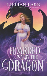 Title: Hoarded by the Dragon: A Love Bathhouse Monster Romance, Author: Lillian Lark