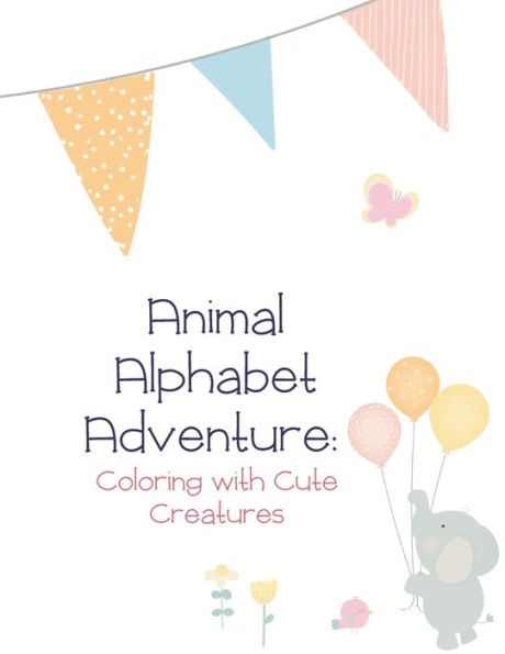 Animal Alphabet Adventure: Coloring with Cute Creatures