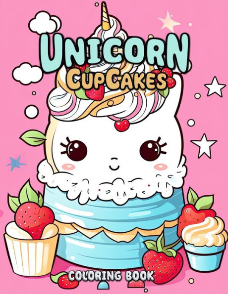 Unicorn Cupcakes Coloring Book: The Magical Pastry Playground