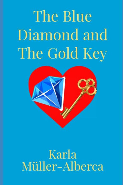The Blue Diamond and The Gold Key: El Diamante Azul y La Llave de oro
