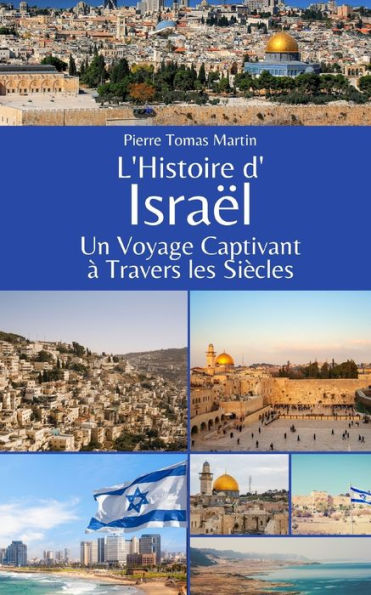 L'Histoire d'Israël: Un Voyage Captivant à Travers les Siècles