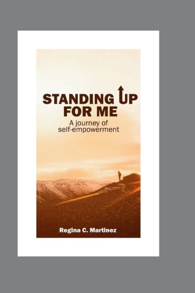 STANDING UP FOR ME: A JOURNEY OF SELF EMPOWERMENT
