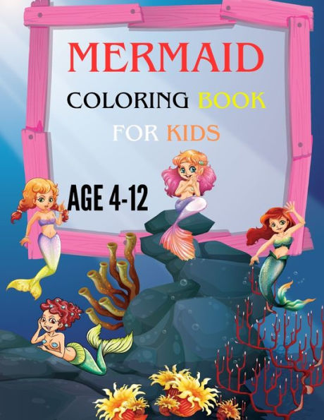 Mermaid Coloring Book For Kids: Under the Sea Adventures for Little Artists