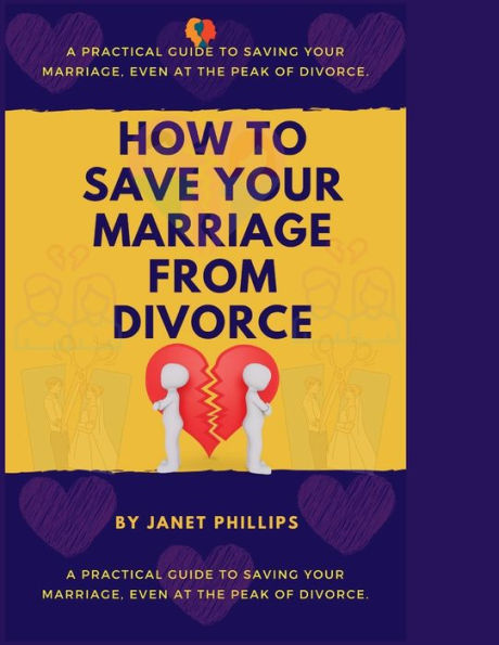 How To Save Your Marriage From Divorce: A Practical Guide To Saving Your Marriage, Event At The Peak Of Divorce.