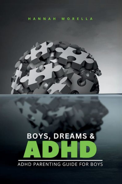 Boys, Dreams & ADHD: ADHD Parenting Guide for Boys