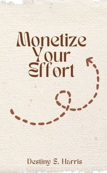 Monetize Your Effort