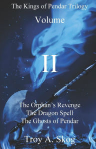 Title: The Kings of Pendar Trilogy Volume II, Author: Troy Allen Skog