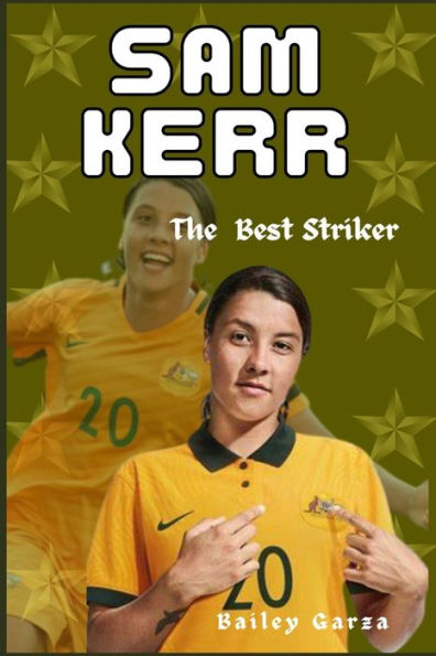 Sam Kerr: The Best Striker