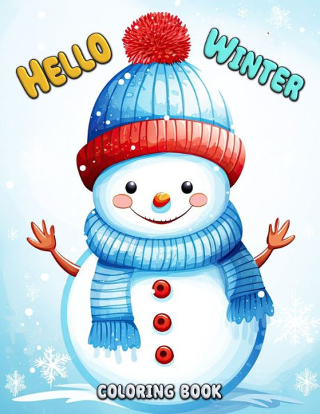 Hello Winter Coloring Book: A Cozy Collection of Winter Wonders for Young Colorists