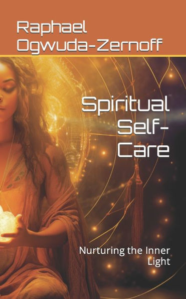 Spiritual Self-Care: Nurturing the Inner Light