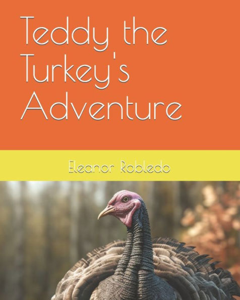 Teddy the Turkey's Adventure