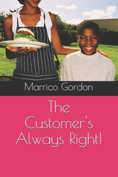 The Customer's Always Right!