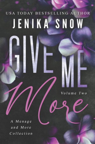 Give Me More: A Menage and More Collection Two