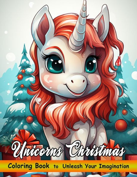 Unicorns Christmas Coloring Book: Christmas Coloring Book Featuring A Collection of Unicorns and Festive Holiday Scenes for Stress Relief and Relaxation