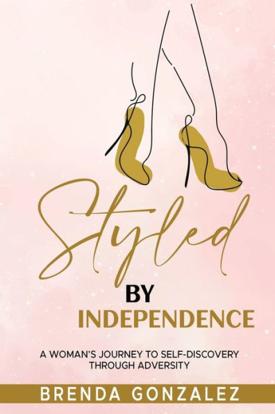 Styled By Independence: A Woman's Journey to Self-Discovery Through Adversity