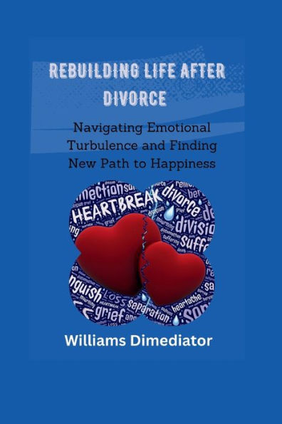 Rebuilding Life After Divorce: Navigating Emotional Turbulence and Finding New Path to Happiness