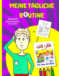 Title: Meine tägliche Routine: Marokkanisch-Arabisch - Deutsch für Kinder : Lernen Darija Marokkanisch Ein zweisprachiges Marokkanisch-Darija - Deutsches Bilderbuch Für Kinder, Author: MAHER BEN