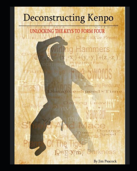 Deconstructing Kenpo: : Unlocking the Keys to Form Four