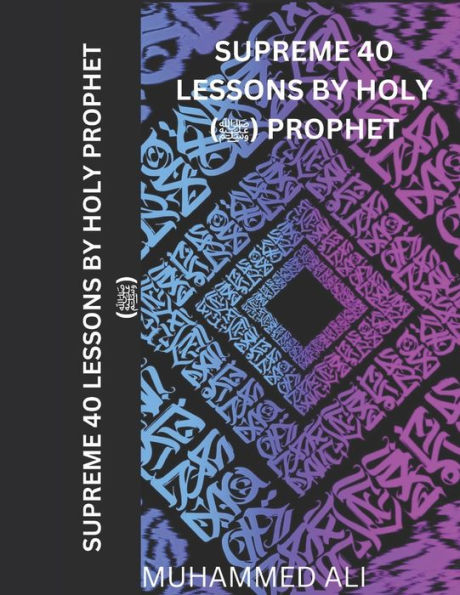 SUPREME 40 LESSONS BY HOLY PROPHET (?)