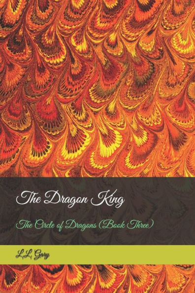 The Dragon King: The Circle of Dragons (Book Three)