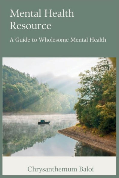 Mental Health Resource: A Guide to Wholesome Mental Health
